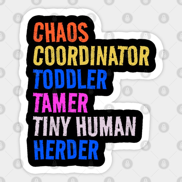 Chaos Coordinator Toddler Tamer Tiny Human Herder .AL Sticker by CoinDesk Podcast